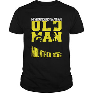 Never Underestimate An Old Man With A Mountain Bike Shirt